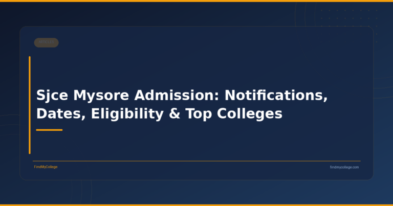 Sjce Mysore Admission: Notifications, Dates, Eligibility & Top Colleges