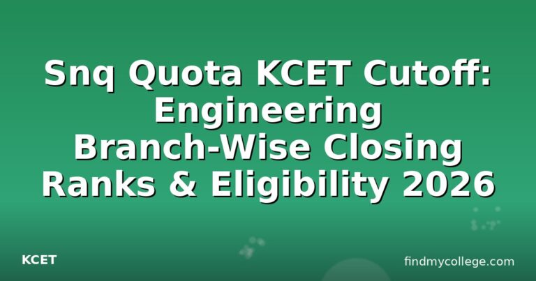 Snq Quota KCET Cutoff: Engineering Branch-Wise Closing Ranks & Eligibility 2026