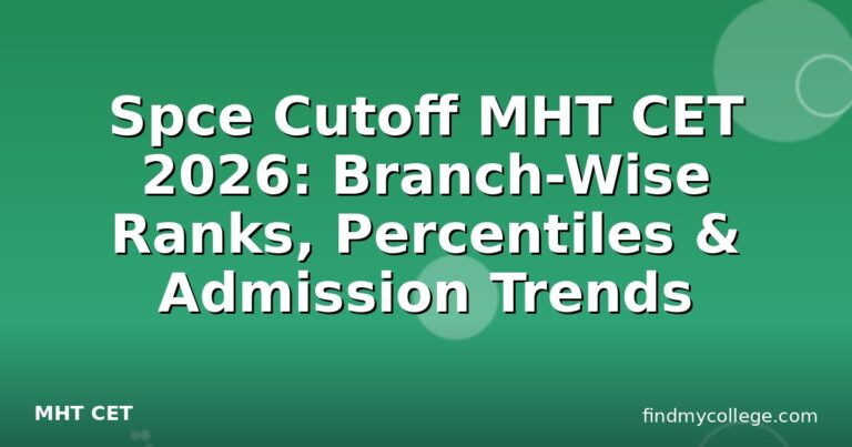 Spce Cutoff MHT CET 2026: Branch-Wise Ranks, Percentiles & Admission Trends
