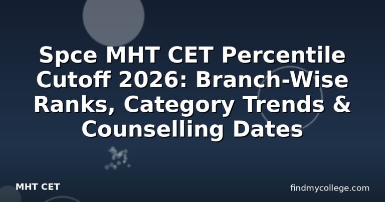 Spce MHT CET Percentile Cutoff 2026: Branch-Wise Ranks, Category Trends & Counselling Dates
