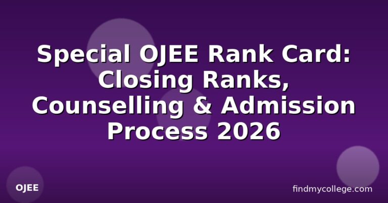 Special OJEE Rank Card: Closing Ranks, Counselling & Admission Process 2026