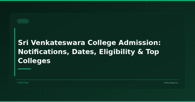 Sri Venkateswara College Admission: Notifications, Dates, Eligibility & Top Colleges