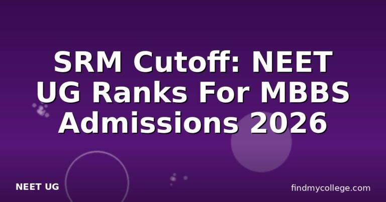 SRM Cutoff: NEET UG Ranks For MBBS Admissions 2026