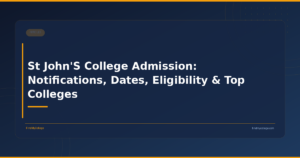 St John'S College Admission: Notifications, Dates, Eligibility & Top Colleges