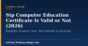 Stp Computer Education Certificate Is Valid or Not (2026): Eligibility, Duration, Fees, Top Institutes & Job Scope