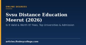 Svsu Distance Education Meerut (2026): Is It Valid & Worth It? Fees, Top Universities & Admission