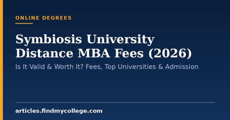 Symbiosis University Distance MBA Fees (2026): Is It Valid & Worth It? Fees, Top Universities & Admission