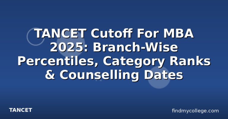 TANCET Cutoff For MBA 2025: Branch-Wise Percentiles, Category Ranks & Counselling Dates