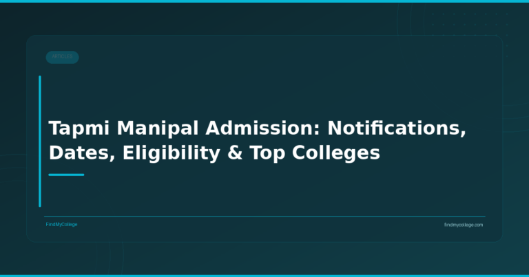 Tapmi Manipal Admission: Notifications, Dates, Eligibility & Top Colleges