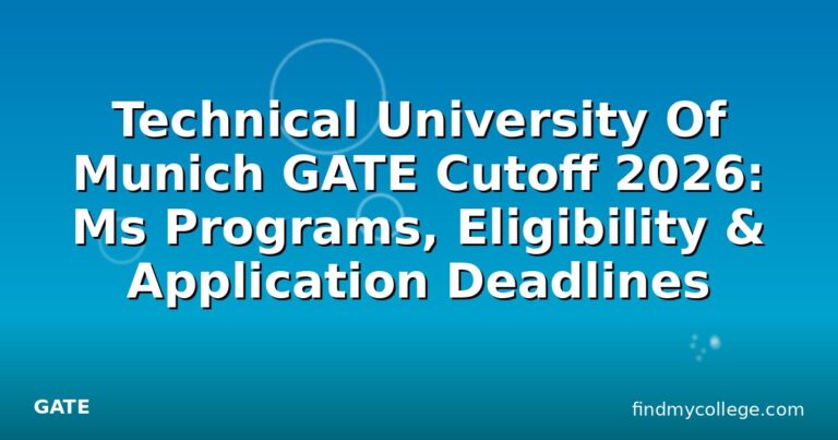 Technical University Of Munich GATE Cutoff 2026: Ms Programs, Eligibility & Application Deadlines
