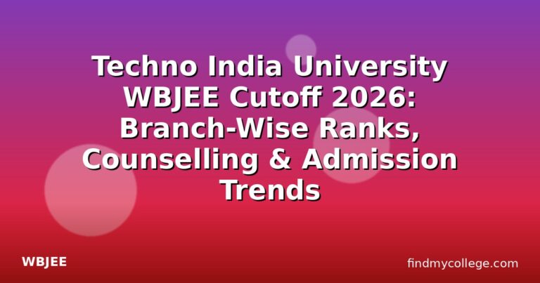 Techno India University WBJEE Cutoff 2026: Branch-Wise Ranks, Counselling & Admission Trends