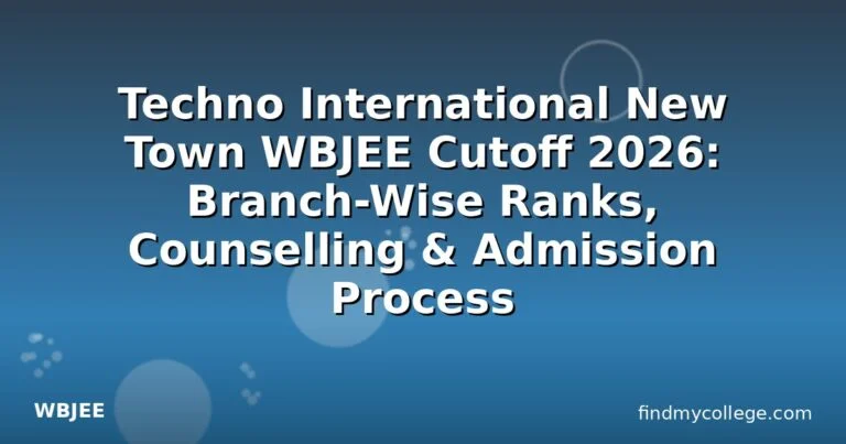 Techno International New Town WBJEE Cutoff 2026: Branch-Wise Ranks, Counselling & Admission Process