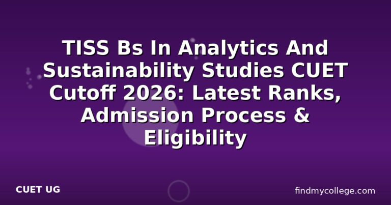 TISS Bs In Analytics And Sustainability Studies CUET Cutoff 2026: Latest Ranks, Admission Process & Eligibility