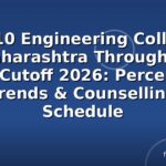 Top 10 Engineering Colleges In Maharashtra Through MHT CET Cutoff 2026: Percentile Trends & Counselling Schedule