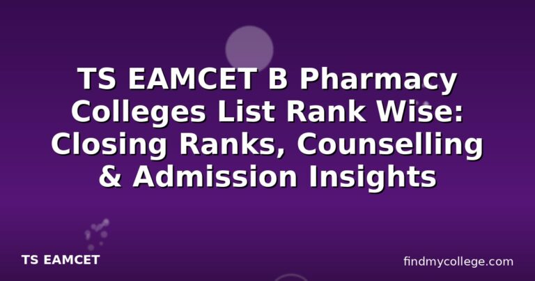 TS EAMCET B Pharmacy Colleges List Rank Wise: Closing Ranks, Counselling & Admission Insights