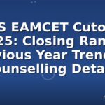 TS EAMCET Cutoff 2025: Closing Ranks, Previous Year Trends & Counselling Details