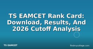 TS EAMCET Rank Card: Download, Results, And 2026 Cutoff Analysis