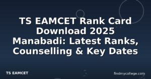 TS EAMCET Rank Card Download 2025 Manabadi: Latest Ranks, Counselling & Key Dates