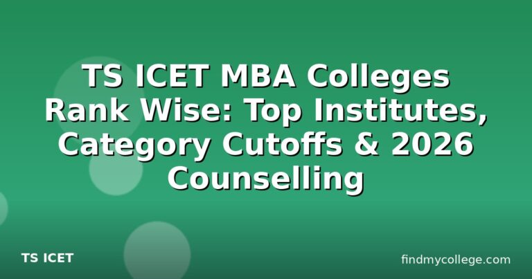 TS ICET MBA Colleges Rank Wise: Top Institutes, Category Cutoffs & 2026 Counselling