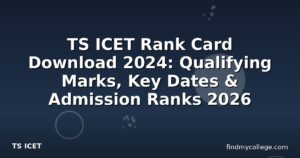 TS ICET Rank Card Download 2024: Qualifying Marks, Key Dates & Admission Ranks 2026