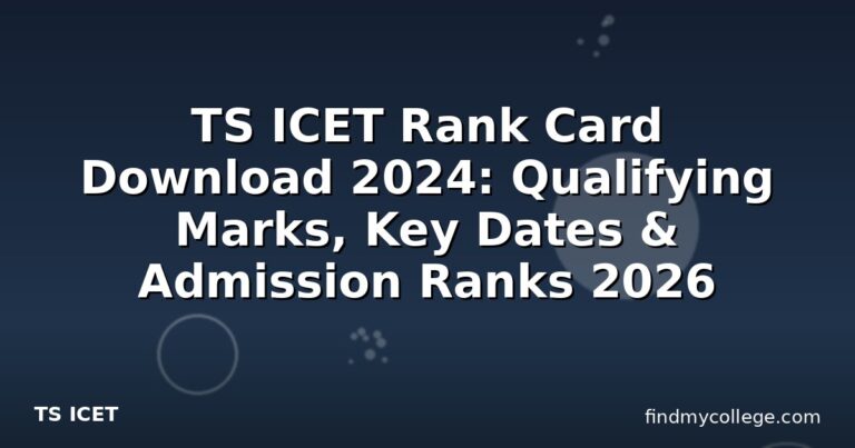 TS ICET Rank Card Download 2024: Qualifying Marks, Key Dates & Admission Ranks 2026