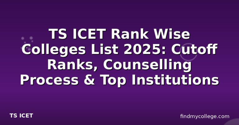 TS ICET Rank Wise Colleges List 2025: Cutoff Ranks, Counselling Process & Top Institutions