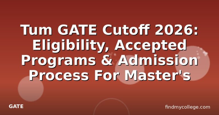 Tum GATE Cutoff 2026: Eligibility, Accepted Programs & Admission Process For Master’s