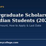 Undergraduate Scholarship for Indian Students (2026): Eligibility, Amount, How to Apply & Last Date