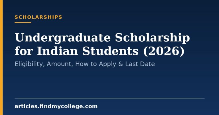 Undergraduate Scholarship for Indian Students (2026): Eligibility, Amount, How to Apply & Last Date