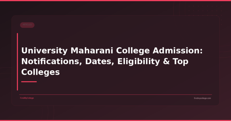University Maharani College Admission: Notifications, Dates, Eligibility & Top Colleges