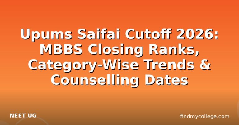 Upums Saifai Cutoff 2026: MBBS Closing Ranks, Category-Wise Trends & Counselling Dates