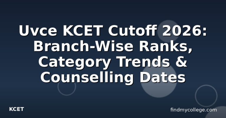 Uvce KCET Cutoff 2026: Branch-Wise Ranks, Category Trends & Counselling Dates
