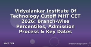 Vidyalankar Institute Of Technology Cutoff MHT CET 2026: Branch-Wise Percentiles, Admission Process & Key Dates