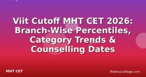 Viit Cutoff MHT CET 2026: Branch-Wise Percentiles, Category Trends & Counselling Dates