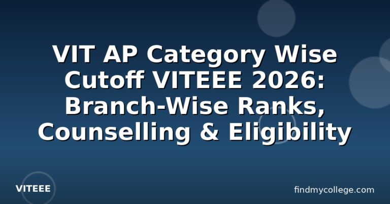 VIT AP Category Wise Cutoff VITEEE 2026: Branch-Wise Ranks, Counselling & Eligibility