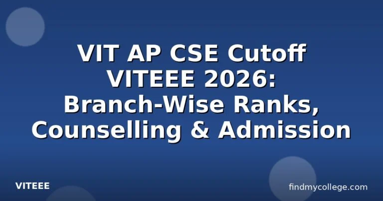 VIT AP CSE Cutoff VITEEE 2026: Branch-Wise Ranks, Counselling & Admission