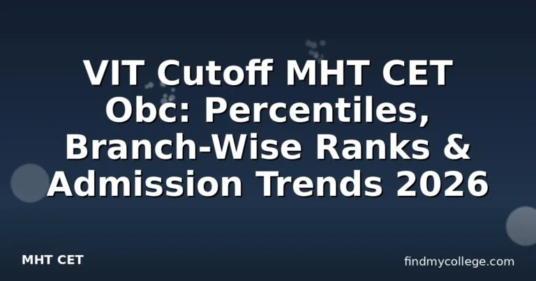 VIT Cutoff MHT CET Obc: Percentiles, Branch-Wise Ranks & Admission Trends 2026