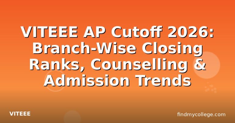 VITEEE AP Cutoff 2026: Branch-Wise Closing Ranks, Counselling & Admission Trends