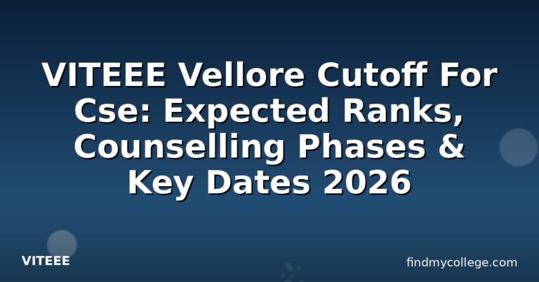 VITEEE Vellore Cutoff For Cse: Expected Ranks, Counselling Phases & Key Dates 2026