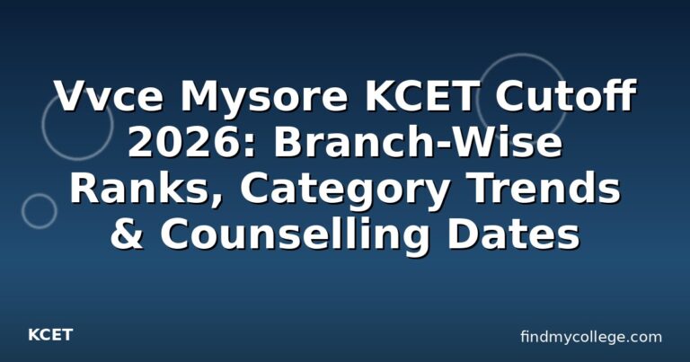 Vvce Mysore KCET Cutoff 2026: Branch-Wise Ranks, Category Trends & Counselling Dates