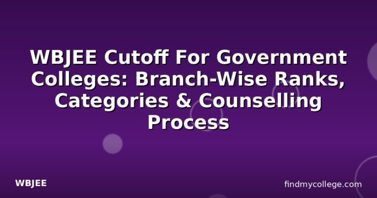 WBJEE Cutoff For Government Colleges: Branch-Wise Ranks, Categories & Counselling Process