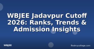 WBJEE Jadavpur Cutoff 2026: Ranks, Trends & Admission Insights