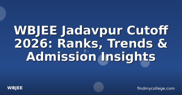 WBJEE Jadavpur Cutoff 2026: Ranks, Trends & Admission Insights