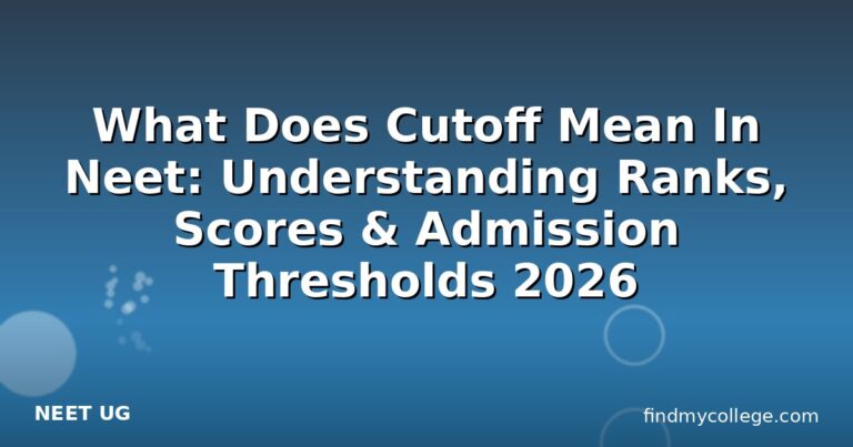 What Does Cutoff Mean In Neet: Understanding Ranks, Scores & Admission Thresholds 2026