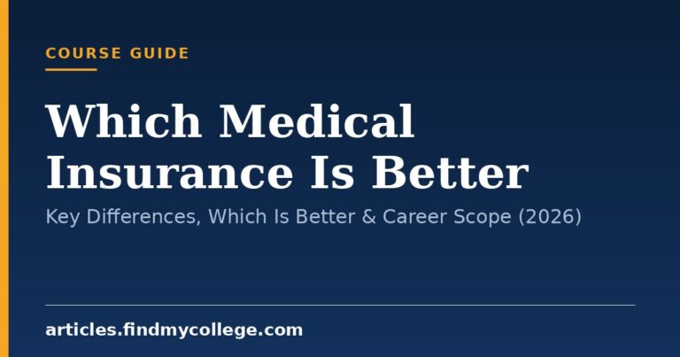 Which Medical Insurance Is Better: Key Differences, Which Is Better & Career Scope (2026)