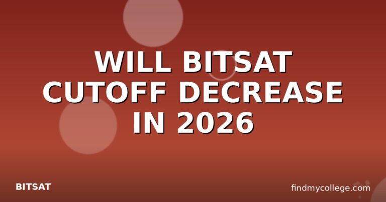 WILL BITSAT CUTOFF DECREASE IN 2026