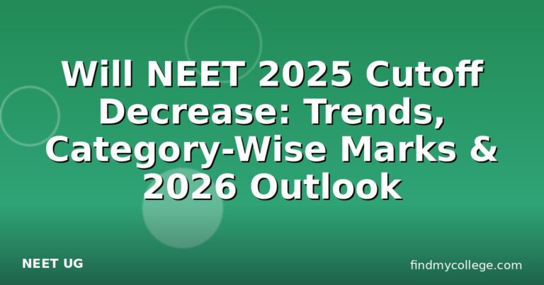 Will NEET 2025 Cutoff Decrease: Trends, Category-Wise Marks & 2026 Outlook