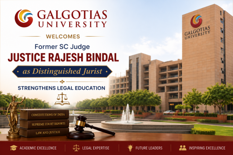 Galgotias University Welcomes Former SC Judge Justice Rajesh Bindal as Distinguished Jurist, Strengthens Legal Education- give featured image '
