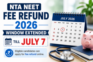 NTA NEET Fee Refund 2026 Window Extended Till July 7