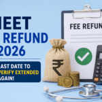 NEET Fee Refund 2026: Last Date to Verify Extended Again! Here’s How to Get Your Money Back